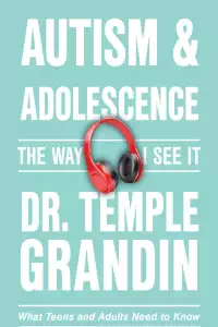 Autism and Adolescence - The Way I See It - Temple Grandin